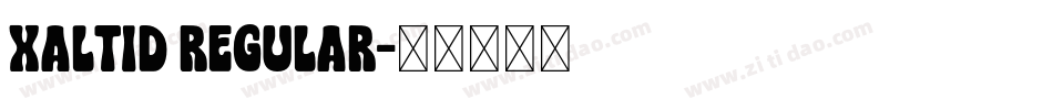 Xaltid Regular字体转换
